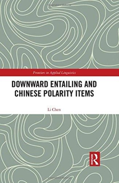 Book cover of: Downward Entailing and Chinese Polarity Items. By: Li Chen