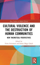 Book cover of: Cultural Violence and the Destruction of Human Communities. By: Fiona Greenland