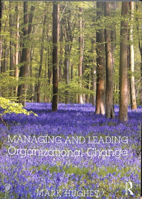 Book cover of: Managing and Leading Organizational Change. By: Mark Hughes
