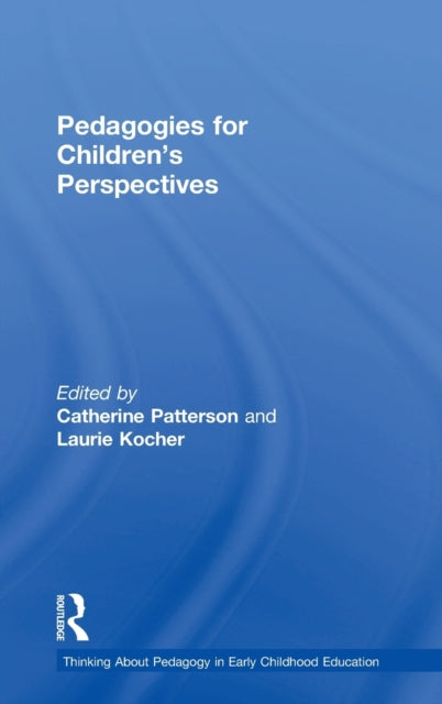 Book cover of: Pedagogies for Children's Perspectives. By: Catherine Patterson