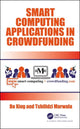 Book cover of: Smart Computing Applications in Crowdfunding. By: Bo Xing