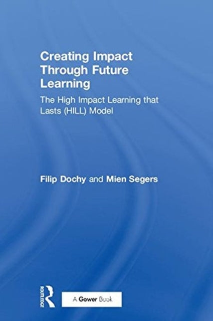 Book cover of: Creating Impact Through Future Learning. By: F. J. R. C. Dochy