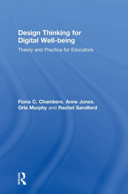 Book cover of: Design Thinking for Digital Well-being. By: Fiona C. Chambers