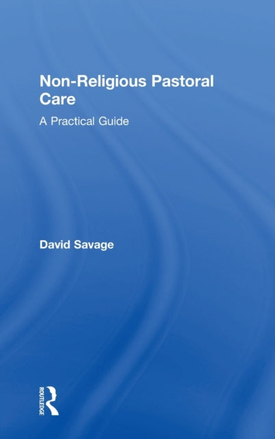 Book cover of: Non-Religious Pastoral Care. By: David Savage