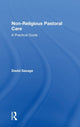 Book cover of: Non-Religious Pastoral Care. By: David Savage