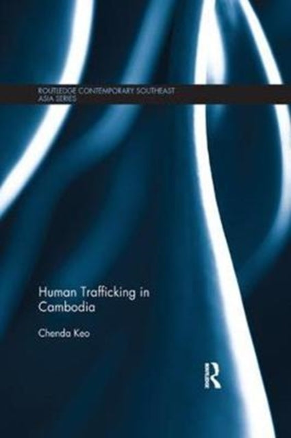 Book cover of: Human Trafficking in Cambodia. By: Chenda Keo