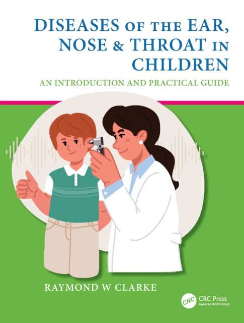Book cover of: Diseases of the Ear, Nose & Throat in Children. By: Ray Clarke