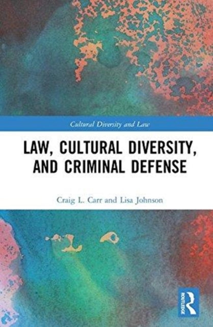 Book cover of: Law, Cultural Diversity, and Criminal Defense. By: Craig L. Carr