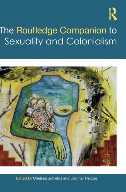 Book cover of: Routledge Companion to Sexuality and Colonialism. By: Dagmar Herzog