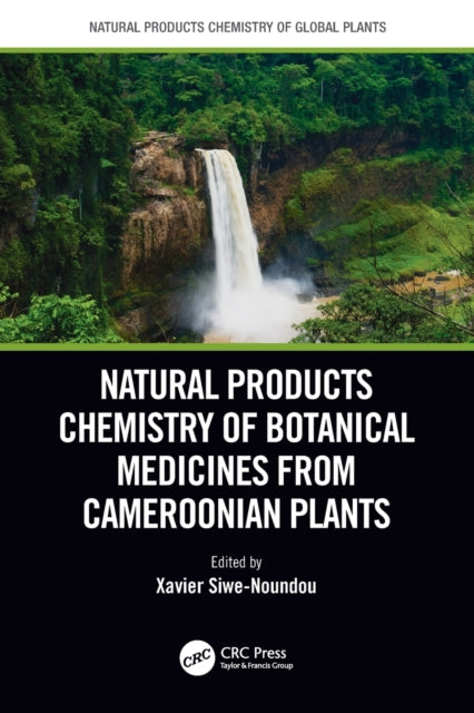 Book cover of: Natural Products Chemistry of Botanical Medicines from Cameroonian Plants. By: Xavier Siwe-Noundou