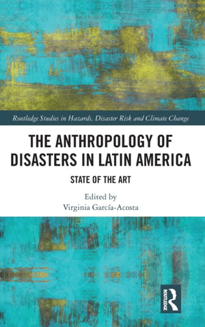 Anthropology of Disasters in Latin America