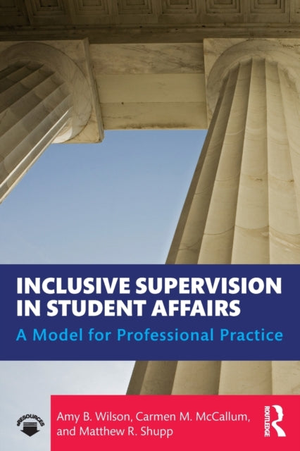 Book cover of: Inclusive Supervision in Student Affairs. By: Amy B. Wilson