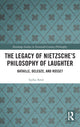 Book cover of: Legacy of Nietzsche?s Philosophy of Laughter. By: Lydia Amir