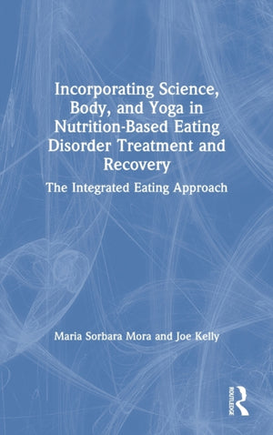 Incorporating Science, Body, and Yoga in Nutrition-Based Eating Disorder Treatment and Recovery