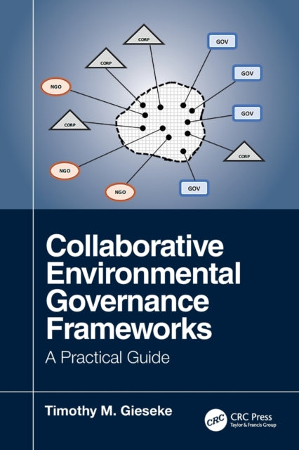 Book cover of: Collaborative Environmental Governance Frameworks. By: Timothy Gieseke
