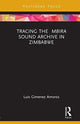 Book cover of: Tracing the Mbira Sound Archive in Zimbabwe. By: Luis Gimenez Amoros