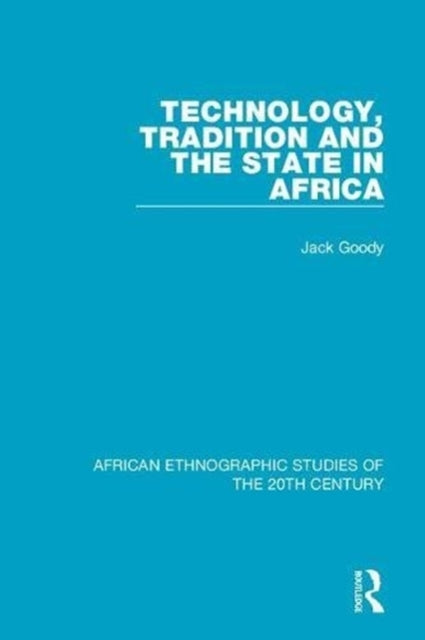 Book cover of: Technology, Tradition and the State in Africa. By: Jack Goody