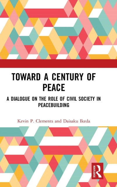 Book cover of: Toward a Century of Peace. By: Kevin P. Clements
