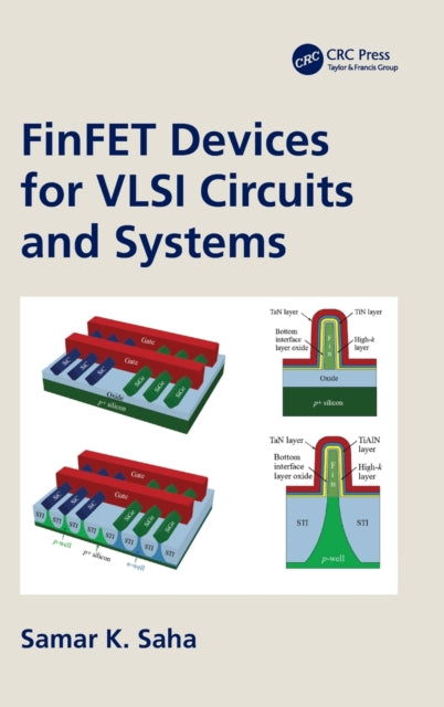 Book cover of: FinFET Devices for VLSI Circuits and Systems. By: Samar K. Saha