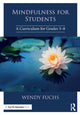 Book cover of: Mindfulness for Students. By: Wendy Fuchs