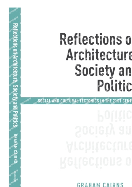 Book cover of: Reflections on Architecture, Society and Politics. By: Graham Cairns