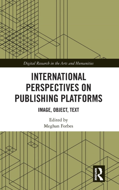 Book cover of: International Perspectives on Publishing Platforms. By: Meghan Forbes