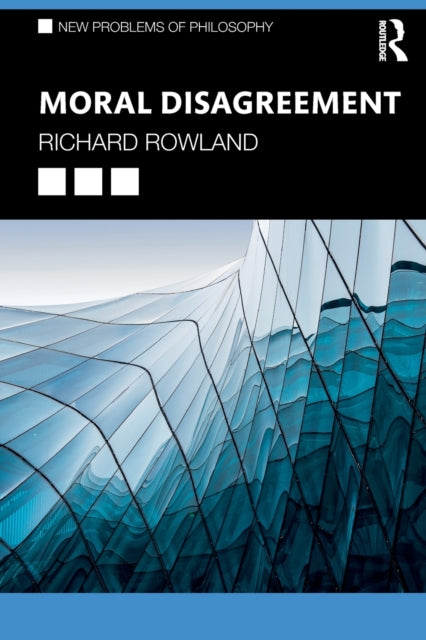 Book cover of: Moral Disagreement. By: Richard Rowland
