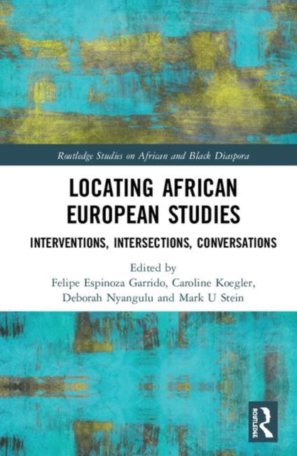 Book cover of: Locating African European Studies. By: Felipe Espinoza Garrido