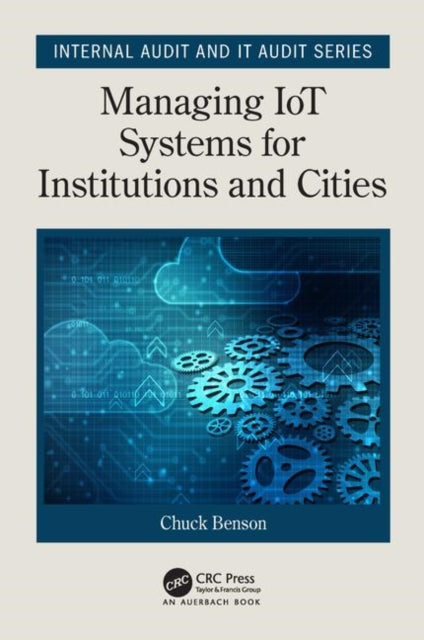 Book cover of: Managing IoT Systems for Institutions and Cities. By: Charles A. Benson