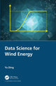 Book cover of: Data Science for Wind Energy. By: Yu Ding