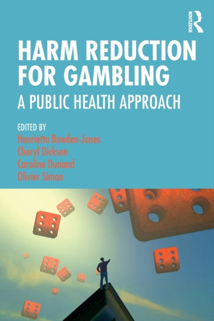 Book cover of: Harm Reduction for Gambling. By: Henrietta Bowden-Jones
