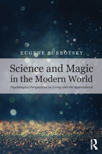 Book cover of: Science and Magic in the Modern World. By: Eugene V. Subbotsky