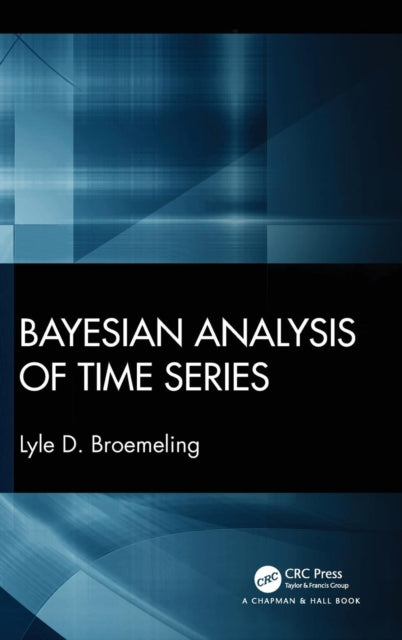 Book cover of: Bayesian Analysis of Time Series. By: Lyle D. Broemeling