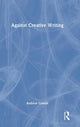 Book cover of: Against Creative Writing. By: Andrew Cowan