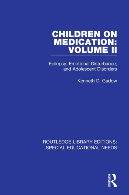 Book cover of: Children on Medication Volume II. By: Kenneth D. Gadow
