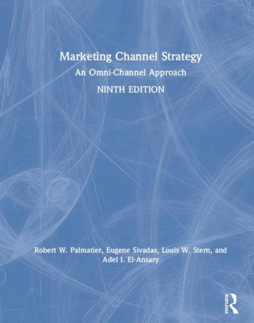 Book cover of: Marketing Channel Strategy. By: Robert W. Palmatier