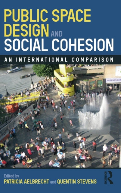Book cover of: Public Space Design and Social Cohesion. By: Patricia Aelbrecht
