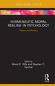 Book cover of: Hermeneutic Moral Realism in Psychology. By: Brent D. Slife
