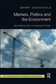 Book cover of: Markets, Politics and the Environment. By: Barry Goodchild