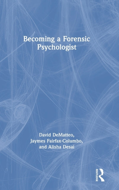 Book cover of: Becoming a Forensic Psychologist. By: David DeMatteo