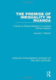 Book cover of: Premise of Inequality in Ruanda. By: Jacques J. Maquet