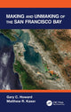 Book cover of: Making and Unmaking of the San Francisco Bay. By: Gary C. Howard