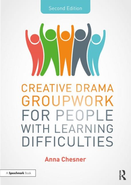 Book cover of: Creative Drama Groupwork for People with Learning Difficulties. By: Anna Chesner
