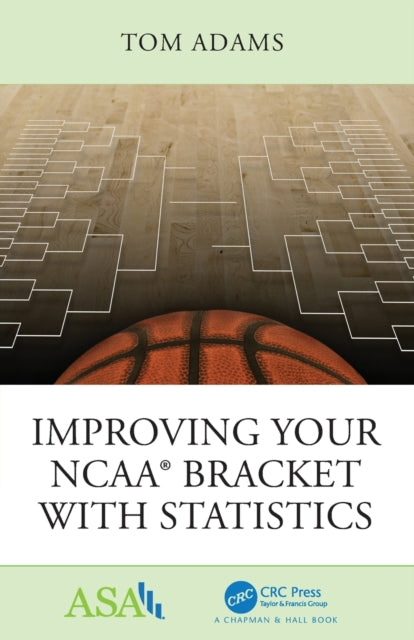 Book cover of: Improving Your NCAA? Bracket with Statistics. By: Tom Adams