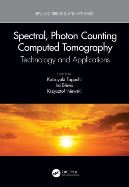 Book cover of: Spectral, Photon Counting Computed Tomography. By: Katsuyuki Taguchi