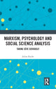 Book cover of: Marxism, Psychology and Social Science Analysis. By: Julian Roche