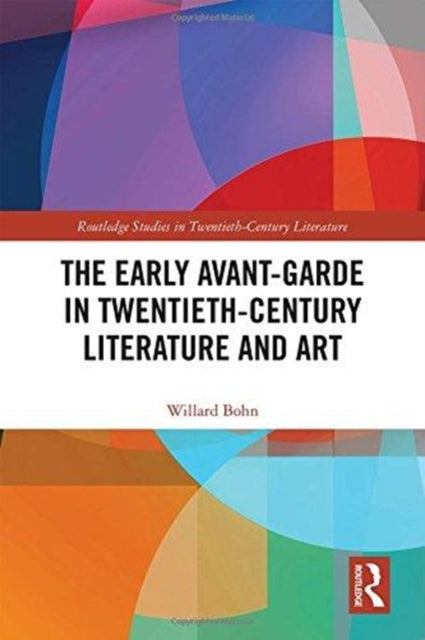 Book cover of: Early Avant-Garde in Twentieth-Century Literature and Art. By: Willard Bohn