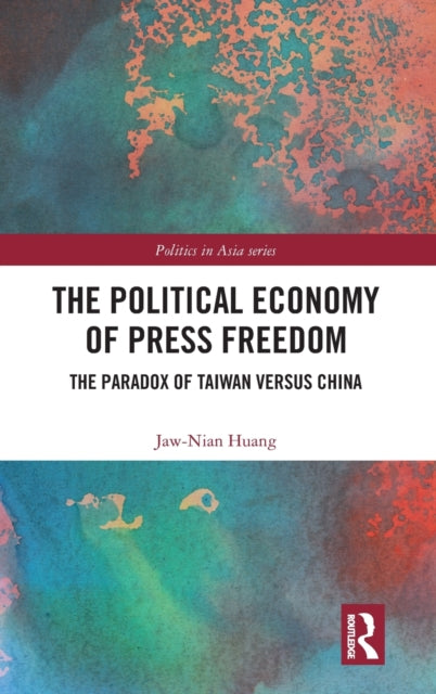 Book cover of: Political Economy of Press Freedom. By: Jaw-Nian Huang