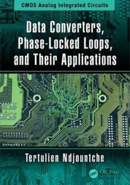 Book cover of: Data Converters, Phase-Locked Loops, and Their Applications. By: Tertulien Ndjountche