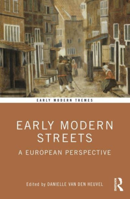 Book cover of: Early Modern Streets. By: Danielle Van Den Heuvel